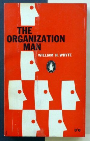 WHYTE, William H. - The organization man