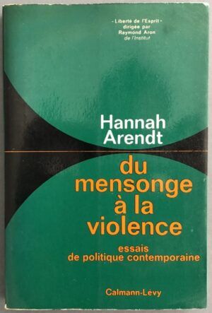 ARENDT, Hannah - Du mensonge à la violence