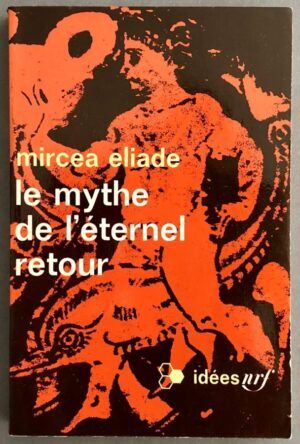 ELIADE, Mircea - Le mythe de l'eternel retour