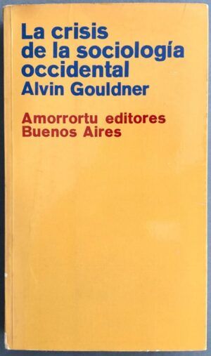 GOULDNER, Alvin - La crisis de la sociología occidental
