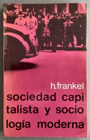 FRANKEL, H.  - Sociedad capitalista y sociología moderna