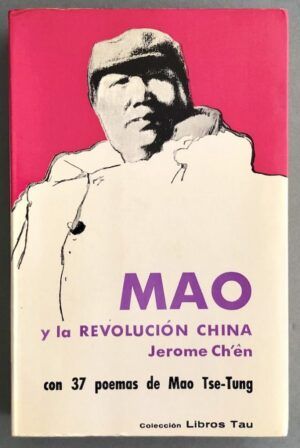 CH'ÊN, Jerome - Mao y la Revolución china, seguido de treinta y siete poemas de Mao Tse-Tung