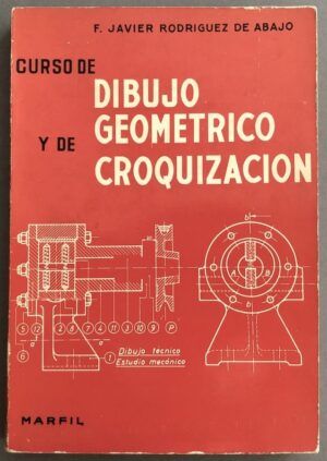 RODRÍGUEZ DE ABAJO, Javier - Curso de Dibujo Geométrico y de Croquización