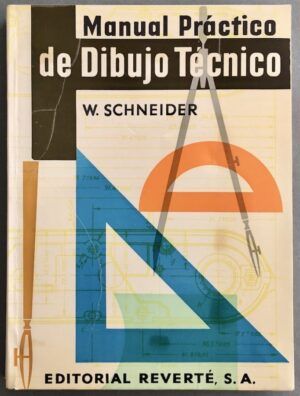SCHNEIDER, W.  - Manual práctico de Dibujo Técnico