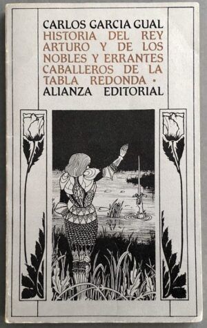 GARCÍA GUAL, Carlos - Historia del rey Arturo y de los nobles y errantes caballeros de la Tabla Redonda