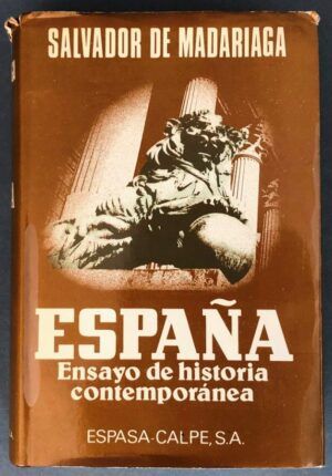 MADARIAGA, Salvador de  - España. Ensayo de Historia Contemporánea.