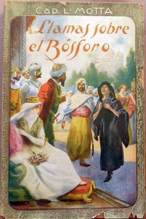 Motta, Luigi - Llamas sobre el Bósforo. Novela de aventuras