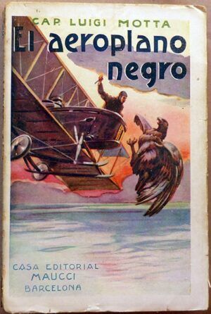 Motta, Luigi - El aeroplano negro. Novela de aventuras