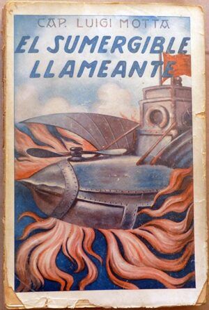Motta, Luigi - El sumergible llameante