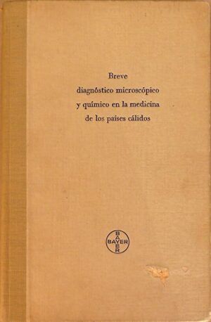 Bayer - Breve diagnóstico microscópico y químico en la medicina de los países cálidos