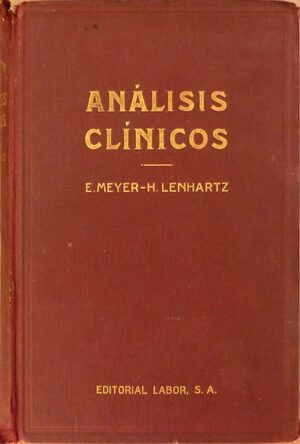 LENHARTZ, H. y MEYER, E. - Análisis Clínicos. El microscopio y la química al servicio de la clínica