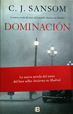 Sansom, C. J. - Dominación / Dominion
