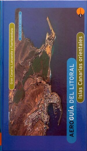 GEOVIRTUAL - Aeroguía del litoral. Islas Canarias orientales. Gran Canaria, Lanzarote y Fuerteventura