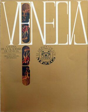 Gibelli, N. J., dir. - Galería de la Academia de Venecia. Colección El Mundo de los Museos.