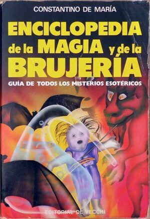 De María, Constantino - Enciclopedia de la Magia y de la Brujería. Guía de todos los misterios esotéricos