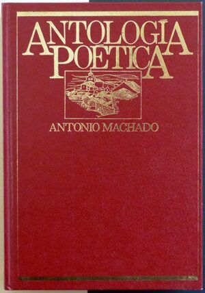 Machado, Antonio - Antología poética