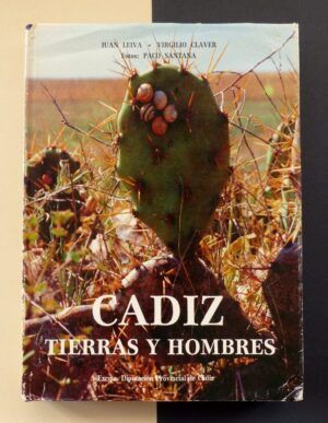 LEIVA, Juan y CLAVER, Virgilio - Cádiz. Tierras y Hombres