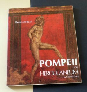 GRANT, Michael - The art and life of Pompeii and Herculaneum