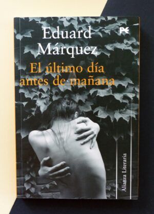 MÁRQUEZ, Eduard - El último día antes de mañana