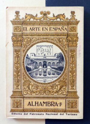 Gómez Moreno, M. - El Arte en España. Nº5. Alhambra I