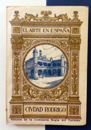 CABELLO Y LAPIEDRA, Luis María - El Arte en España. Nº13. Ciudad Rodrigo