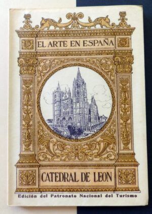 Torbado y Flórez, Juan - El Arte en España. Nº15. Catedral de león