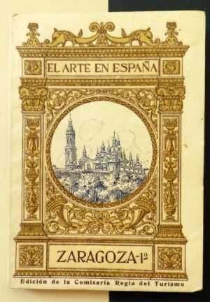 Gascón de Gotor, Anselmo - El Arte en España. Nº23. Zaragoza I