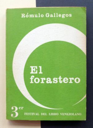 GALLEGOS, Rómulo - El forastero