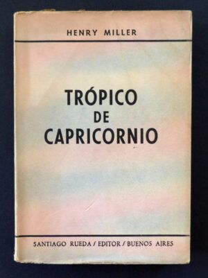 MILLER, Henry - Trópico de Capricornio