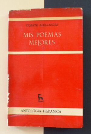 ALEIXANDRE, Vicente - Mis poemas mejores