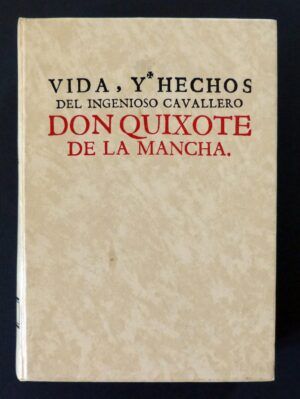 CERVANTES SAAVEDRA, Miguel de - Vida, y* hechos del ingenioso cavallero Don Quixote de la Mancha. Tomo I