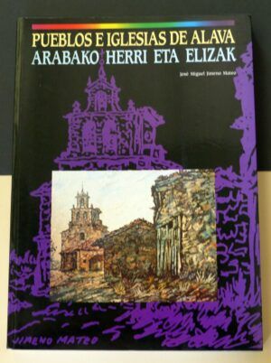JIMENO MATEO, José Miguel - Pueblos e iglesias de Álava. Arabako Herri eta Elizak