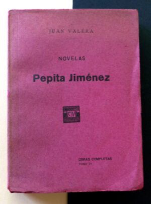VALERA, Juan - Pepita Jiménez. Obras Completas. Tomo IV