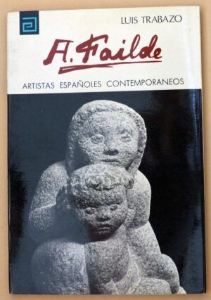 TRABAZO, Luis - Artistas españoles contemporáneos. A. FAILDE