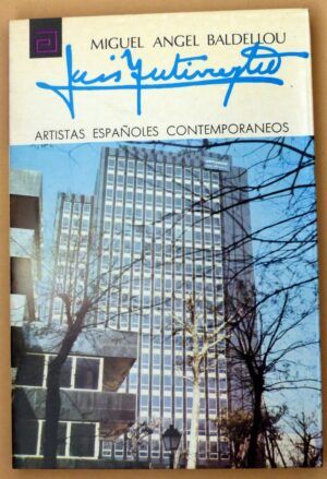 BALDELLOU, Miguel Angel - Artistas españoles contemporáneos. LUIS GUTIERREZ SOTO
