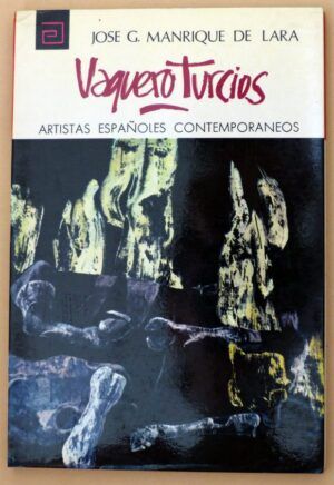 MANRIQUE DE LARA, Jose G. - Artistas españoles contemporáneos. VAQUERO TURCIOS