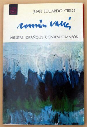 CIRLOT, Juan Eduardo - Artistas españoles contemporáneos. RAMÓN VALLÉS