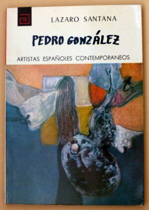 SANTANA, Lázaro - Artistas españoles contemporáneos. PEDRO GONZALEZ