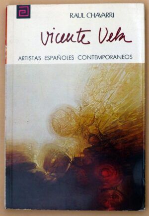 CHÁVARRI, Raúl - Artistas españoles contemporáneos. VICENTE VELA