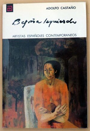 CASTAÑO, Adolfo - Artistas españoles contemporáneos. BEGOÑA IZQUIERDO