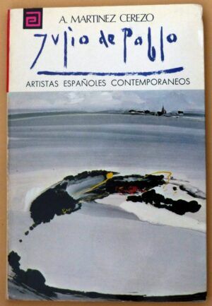 MARTÍNEZ CEREZO, Antonio - Artistas españoles contemporáneos. JULIO DE PABLO