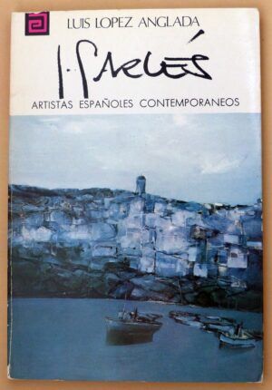 LÓPEZ ANGLADA, Luis - Artistas españoles contemporáneos. JUAN GARCÉS