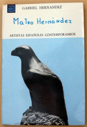 HERNÁNDEZ, Gabriel - Artistas españoles contemporáneos. MATEO HERNÁNDEZ