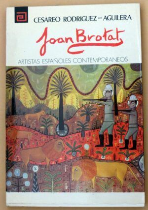RODRÍGUEZ-AGUILERA, Cesáreo - Artistas españoles contemporáneos. JOAN BROTAT
