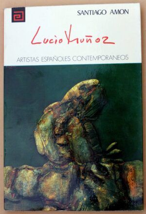 AMÓN, Santiago - Artistas españoles contemporáneos. LUCIO MUÑOZ