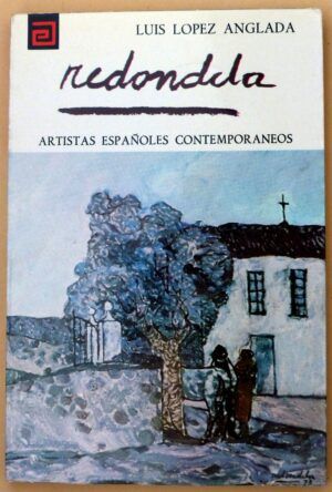 LÓPEZ ANGLADA, Luis - Artistas españoles contemporáneos. AGUSTÍN REDONDELA