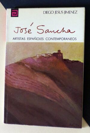 JIMÉNEZ, Diego Jesús - Artistas españoles contemporáneos. JOSÉ SANCHA