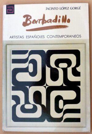 LÓPEZ GORGÉ, Jacinto - Artistas españoles contemporáneos. BARBADILLO