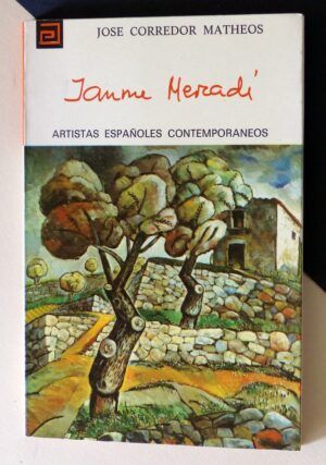 CORREDOR MATHEOS, José - Artistas españoles contemporáneos. JAUME MERCADÉ