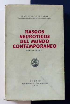López Ibor, Juan José - Rasgos neuróticos del mundo contemporáneo